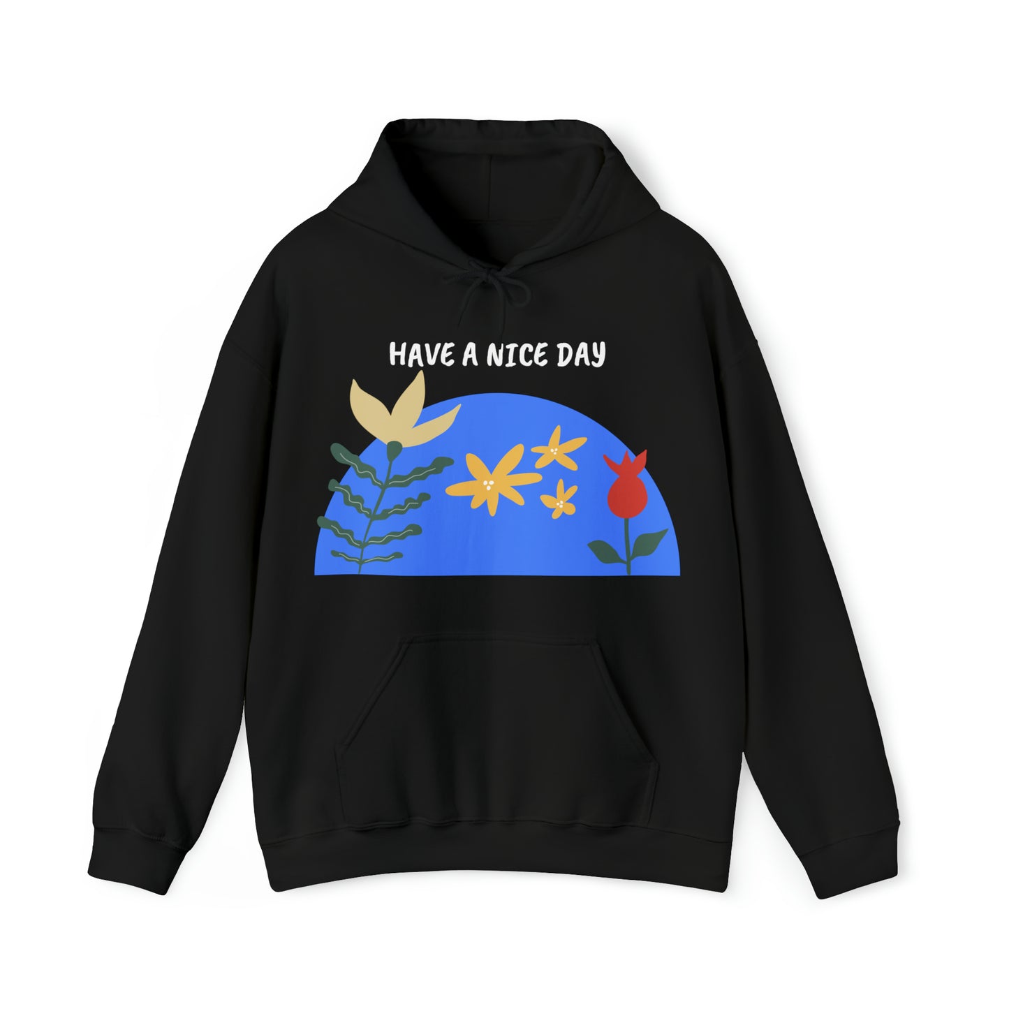 Have a Nice Day Hoodie