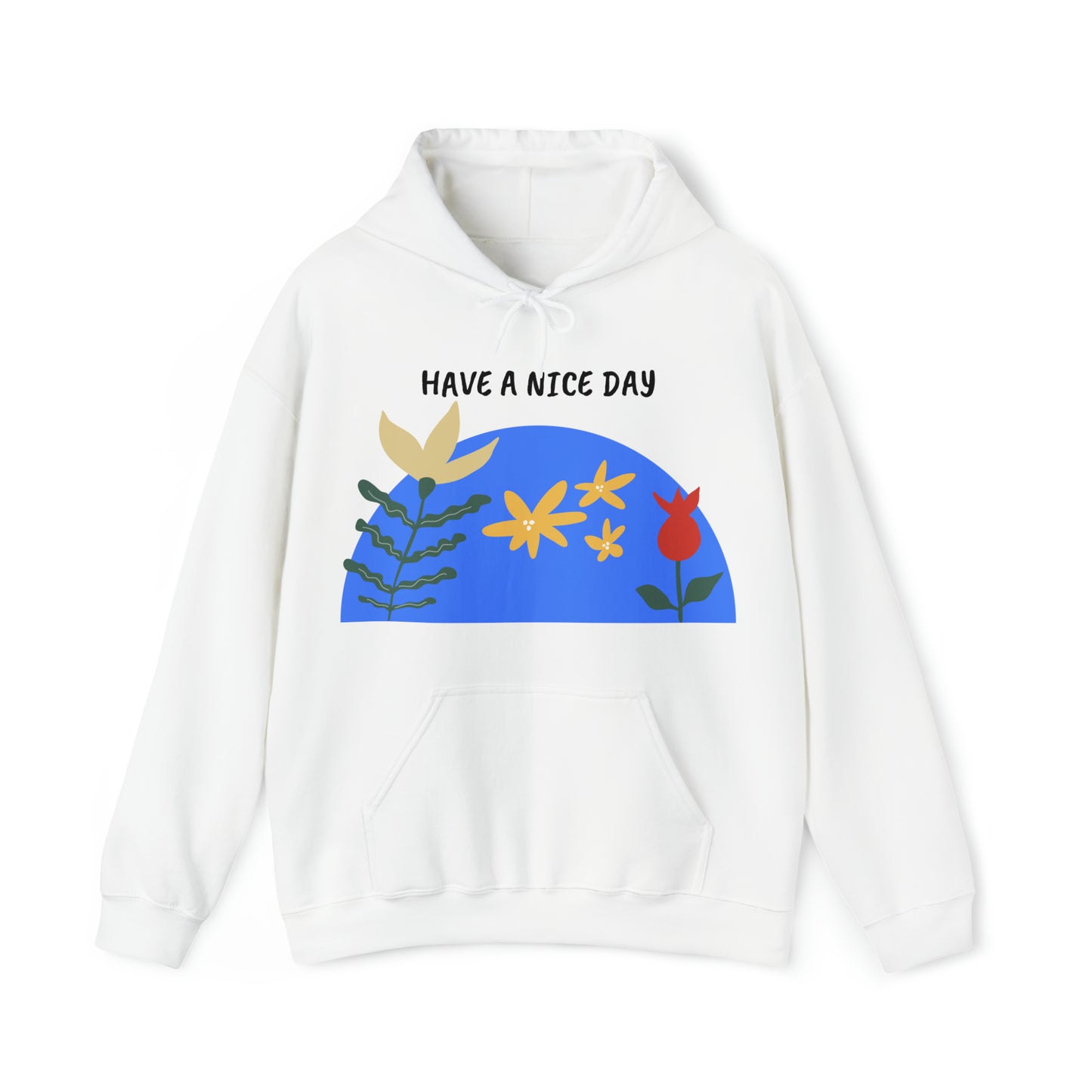 Have a Nice Day Hoodie