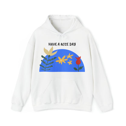 Have a Nice Day Hoodie