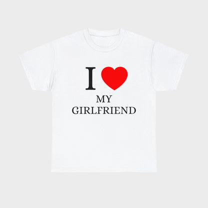 I Love My Girlfriend T-Shirt