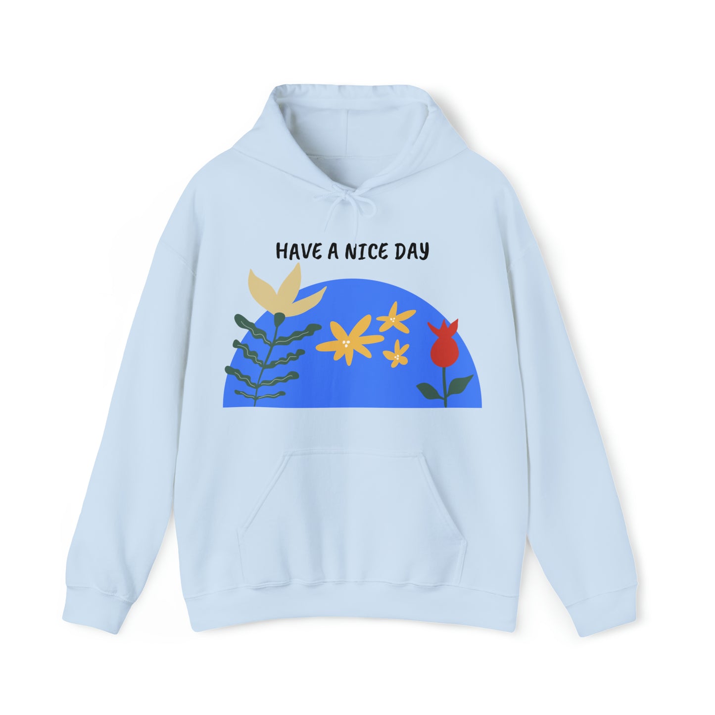 Have a Nice Day Hoodie