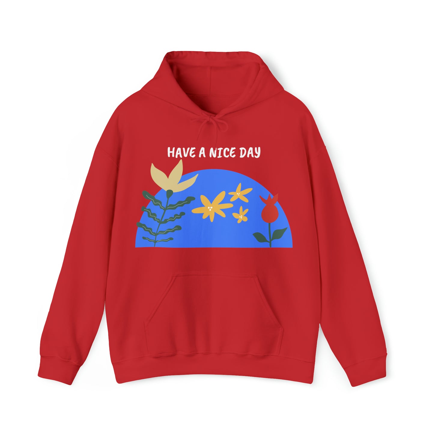 Have a Nice Day Hoodie